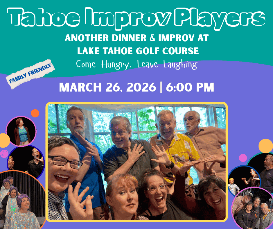 Tahoe Improv Players - ANOTHER Dinner and Comedy at the Lake Tahoe Golf Course